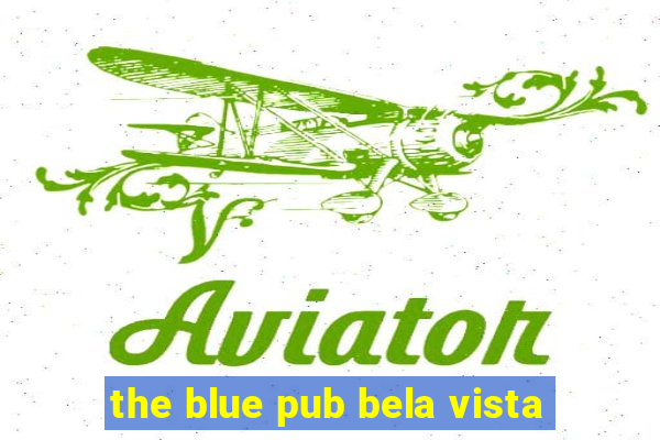 the blue pub bela vista