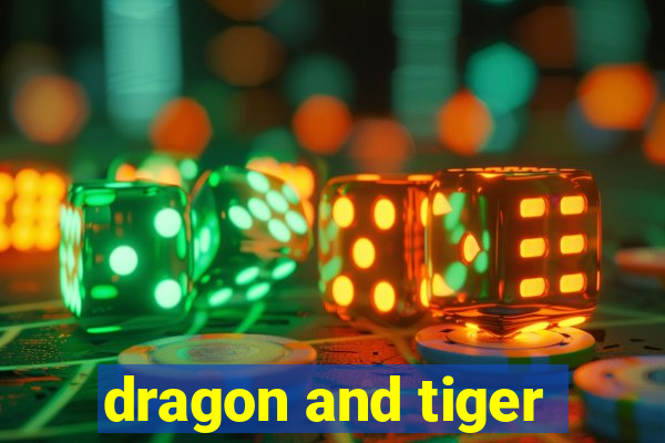 dragon and tiger