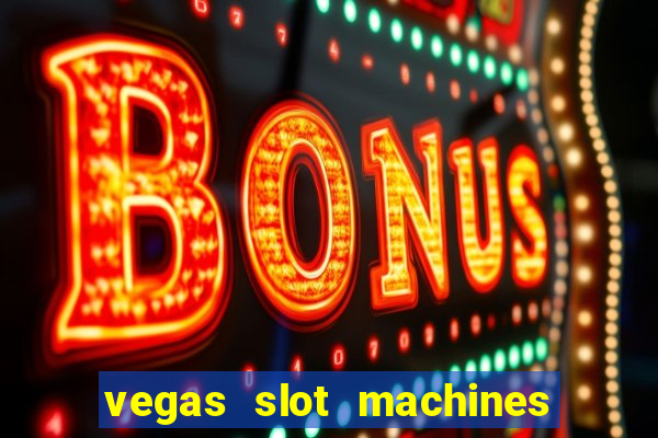 vegas slot machines free online