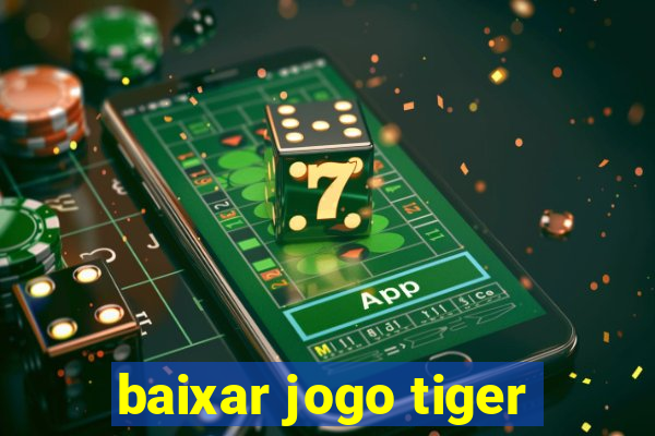 baixar jogo tiger