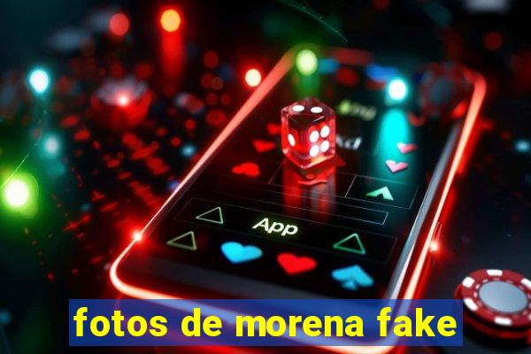 fotos de morena fake