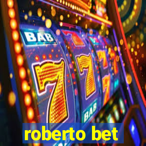 roberto bet