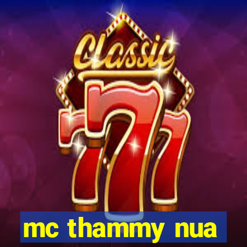 mc thammy nua