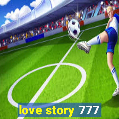 love story 777