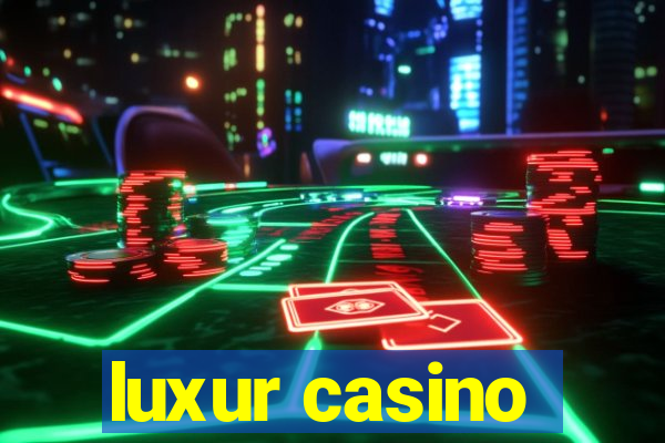 luxur casino