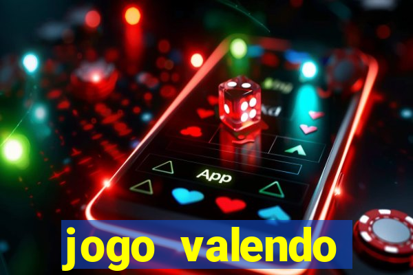 jogo valendo dinheiro de verdade