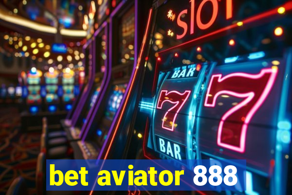 bet aviator 888