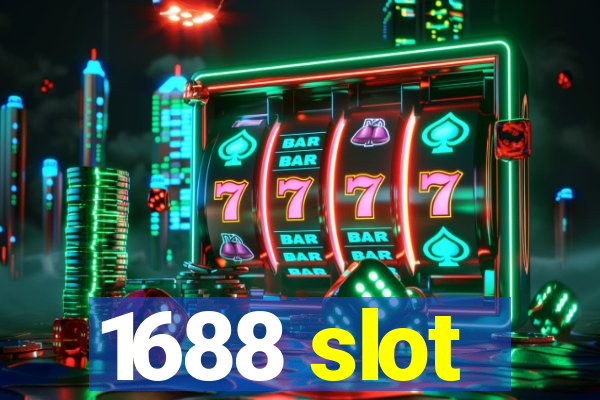 1688 slot