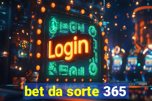 bet da sorte 365