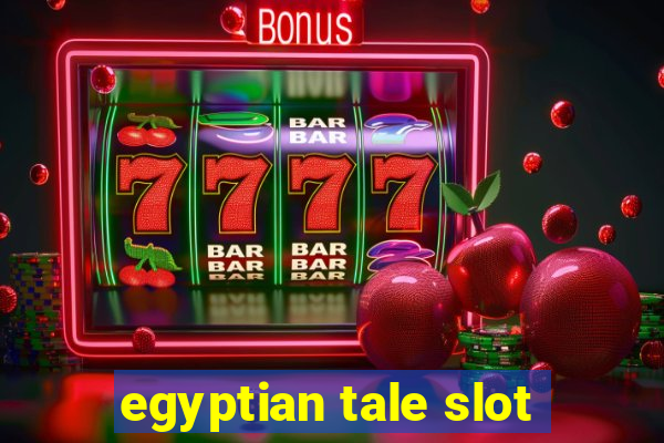 egyptian tale slot