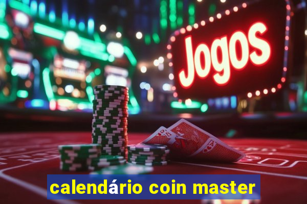 calendário coin master