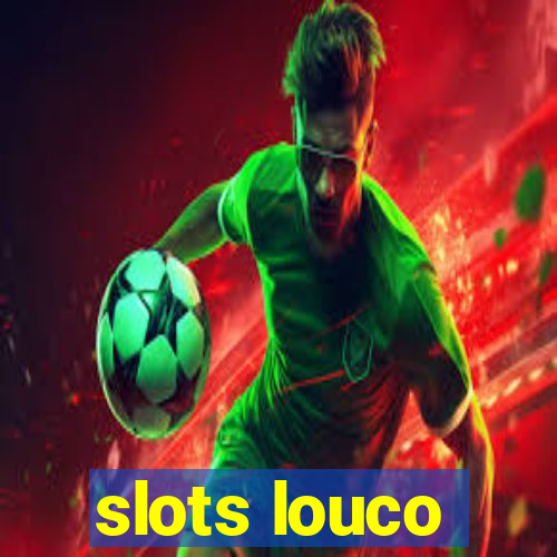 slots louco