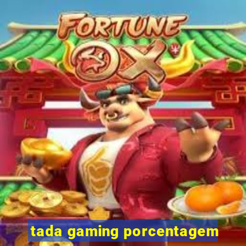 tada gaming porcentagem