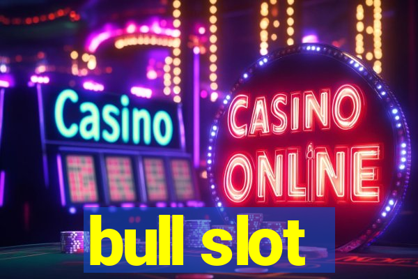 bull slot