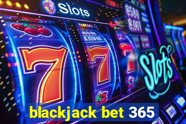 blackjack bet 365