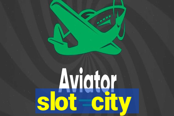 slot city оф?ц?йний сайт