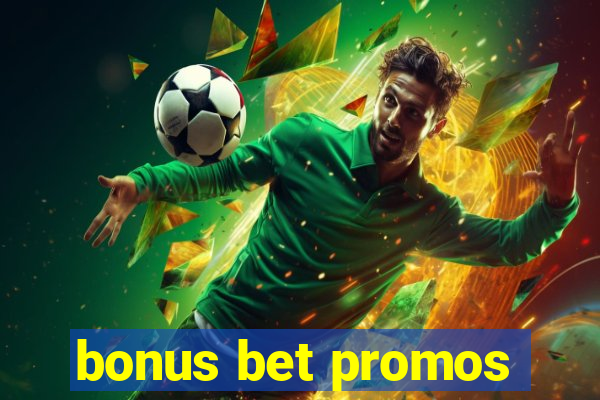 bonus bet promos