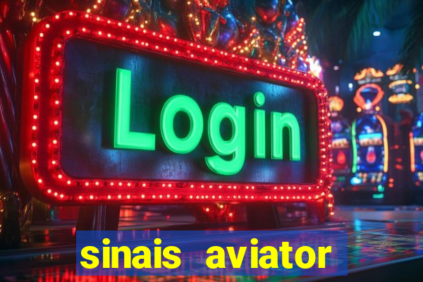 sinais aviator esporte da sorte