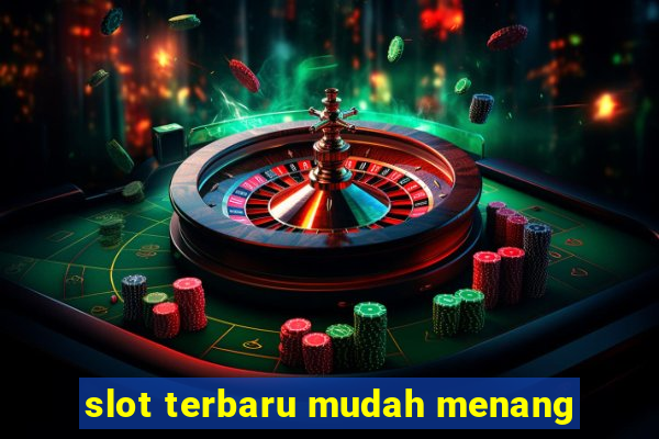 slot terbaru mudah menang