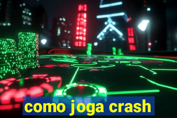 como joga crash