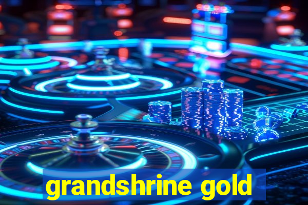 grandshrine gold