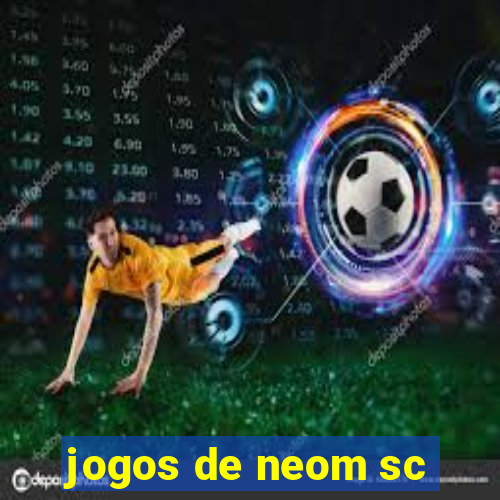 jogos de neom sc