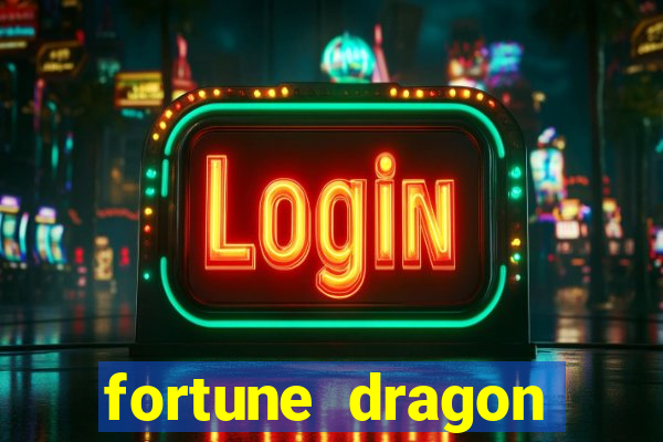 fortune dragon melhor horario