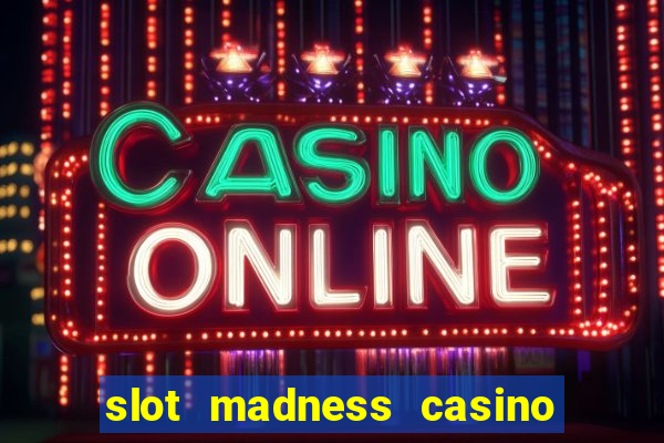 slot madness casino bonus codes