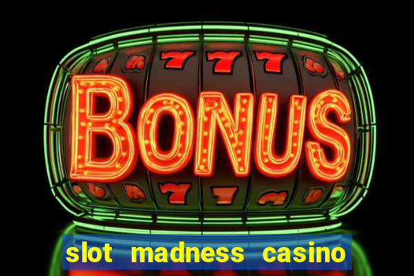 slot madness casino bonus codes