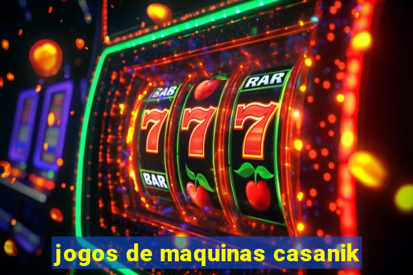 jogos de maquinas casanik