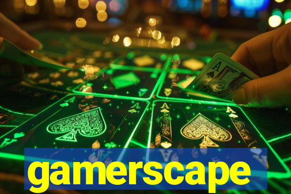 gamerscape