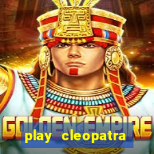 play cleopatra slots for free