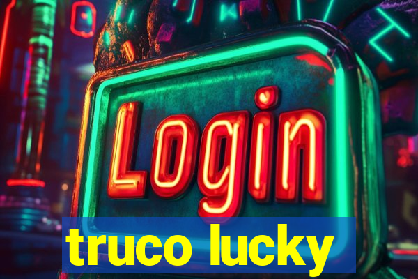 truco lucky