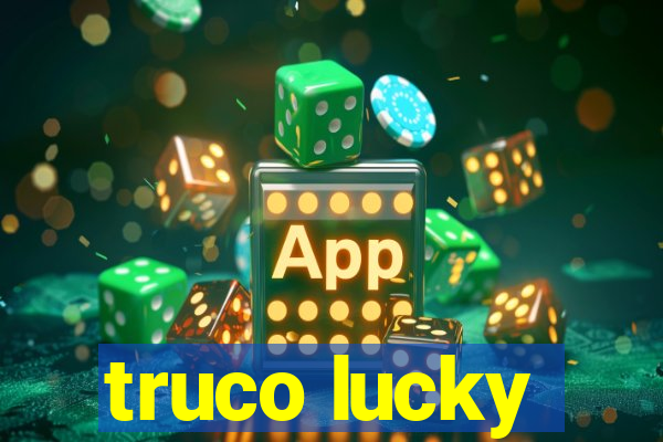 truco lucky