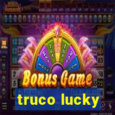 truco lucky