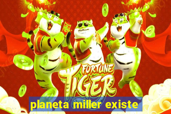 planeta miller existe