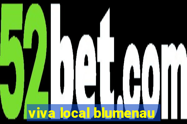 viva local blumenau