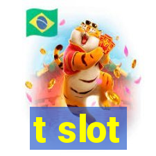 t slot