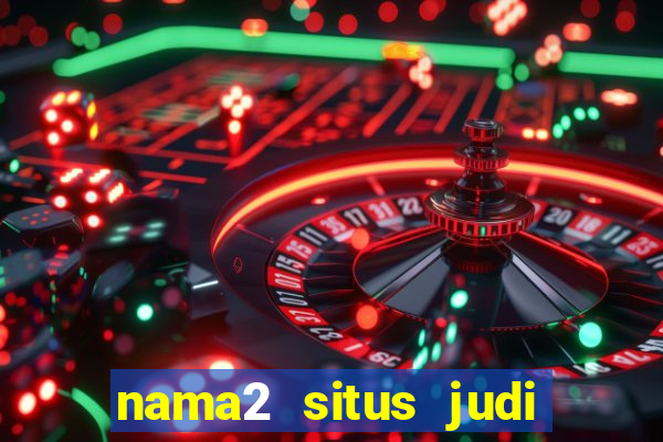 nama2 situs judi slot online