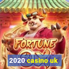 2020 casino uk