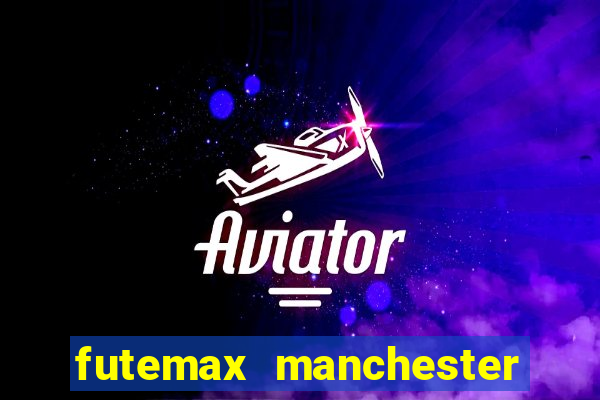 futemax manchester united ao vivo