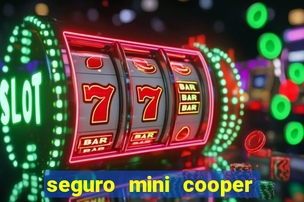 seguro mini cooper é caro