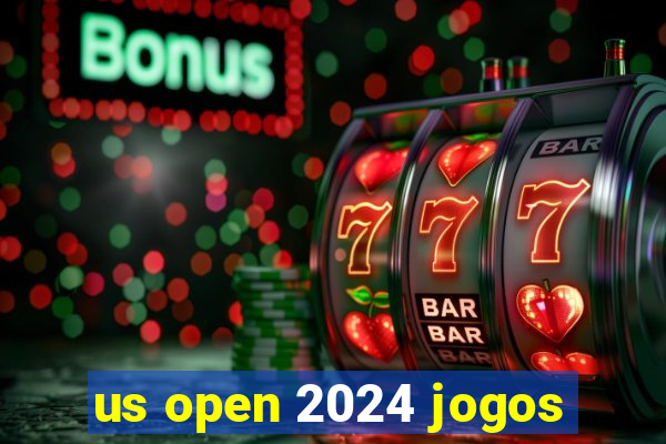 us open 2024 jogos