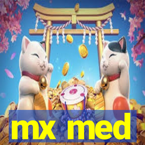 mx med