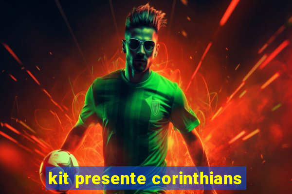 kit presente corinthians