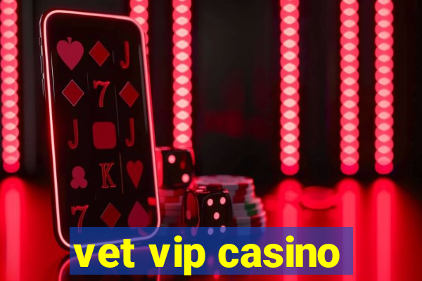 vet vip casino