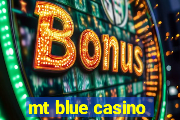 mt blue casino