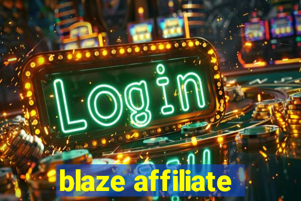 blaze affiliate