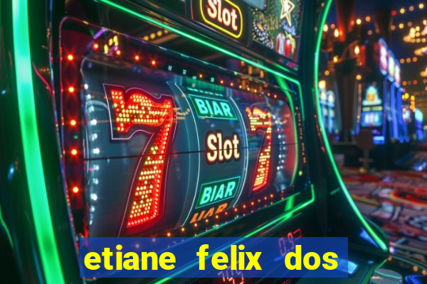 etiane felix dos santos nua