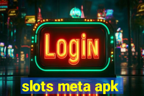 slots meta apk